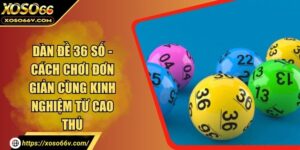 Dàn Đề 36 Số - Chia sẻ Tips Chơi Lô Đề Từ Các Chuyên Gia